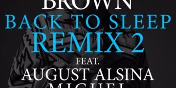 Back to Sleep Remix 2 Chris Brown, August Alsina, Miguel and Trey Songz