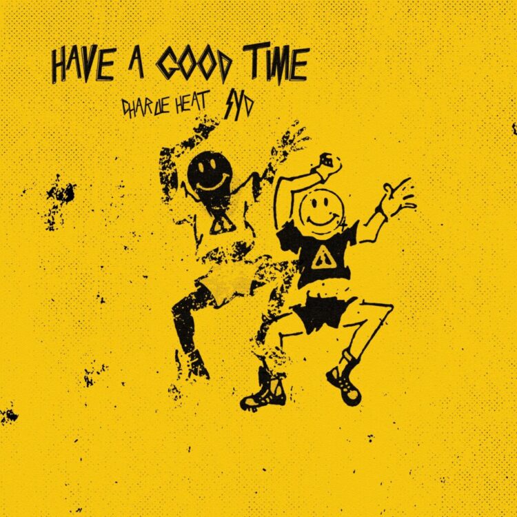 Charlie Heat and Syd "Have a Good Time" single artwork