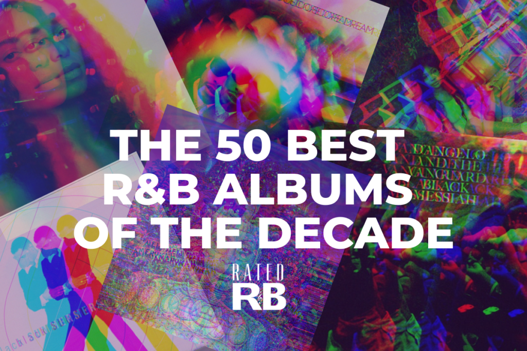 The 50 Best R&B Albums of The Decade (2010s) - Rated R&B