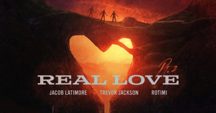 Jacob Latimore, Trevor Jackson, Rotimi Real Love Pt. 2