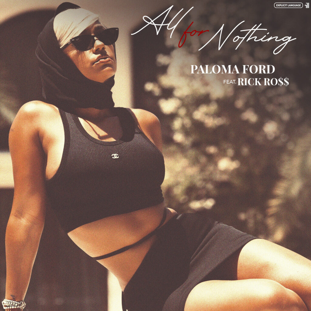 Paloma Ford All For Nothing featuring Rick Ross
