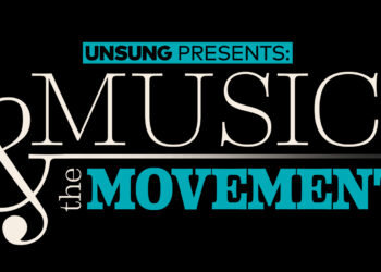 Unsung presents Music and the Movement documentary series