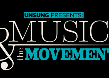 Unsung presents Music and the Movement documentary series