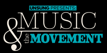 Unsung presents Music and the Movement documentary series