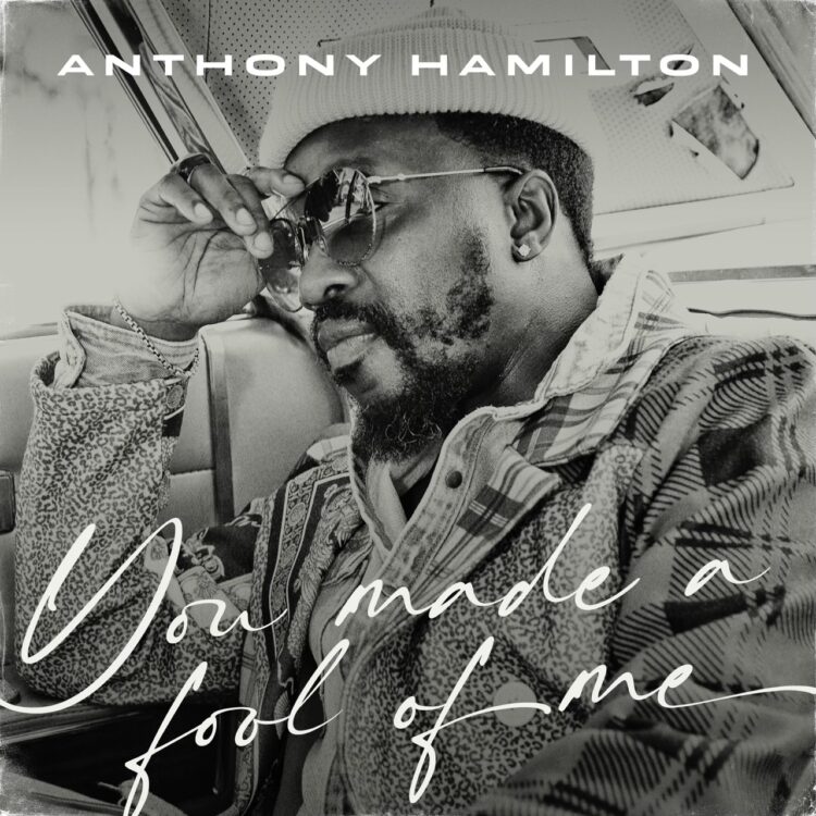 Anthony Hamilton You Made A Fool Of Me