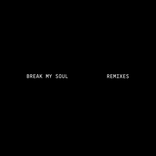 Beyonce Break My Soul Remixes