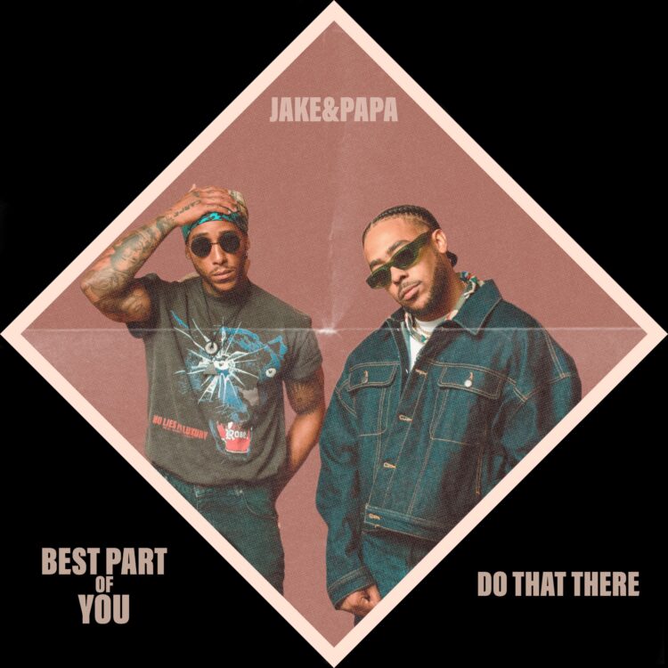 R&B duo Jake&Papa Best Part of You and Do That There single cover