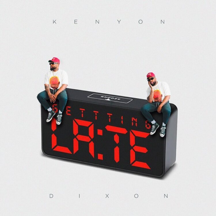 Kenyon Dixon Getting Late