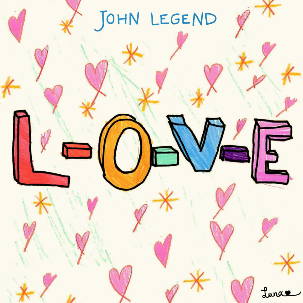 Colorful handwritten-style drawing featuring the word "LOVE" with each letter uniquely decorated, interspersed with small hearts and star shapes. The word "John Legend" appears at the top, and the signature "Luna" is at the bottom.