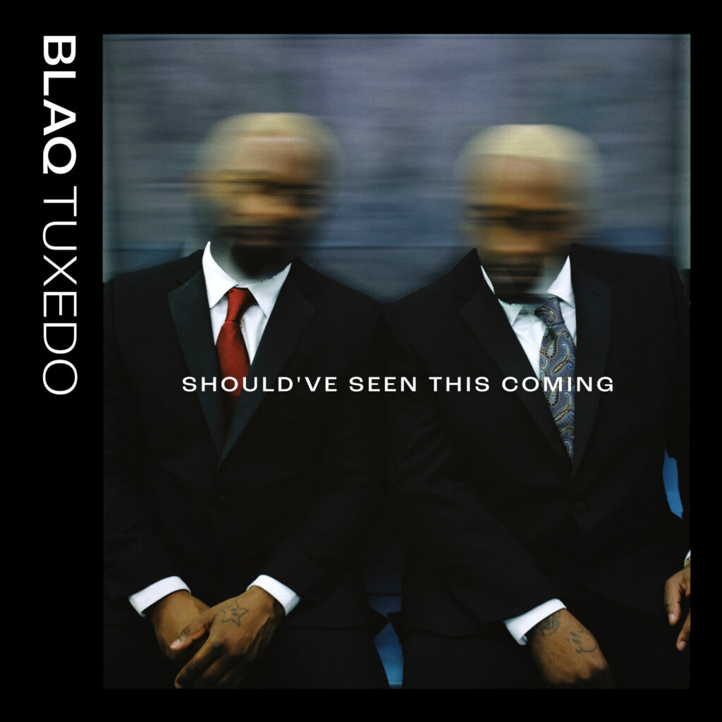 Blaq Tuxedo Should've Seen This Coming album cover