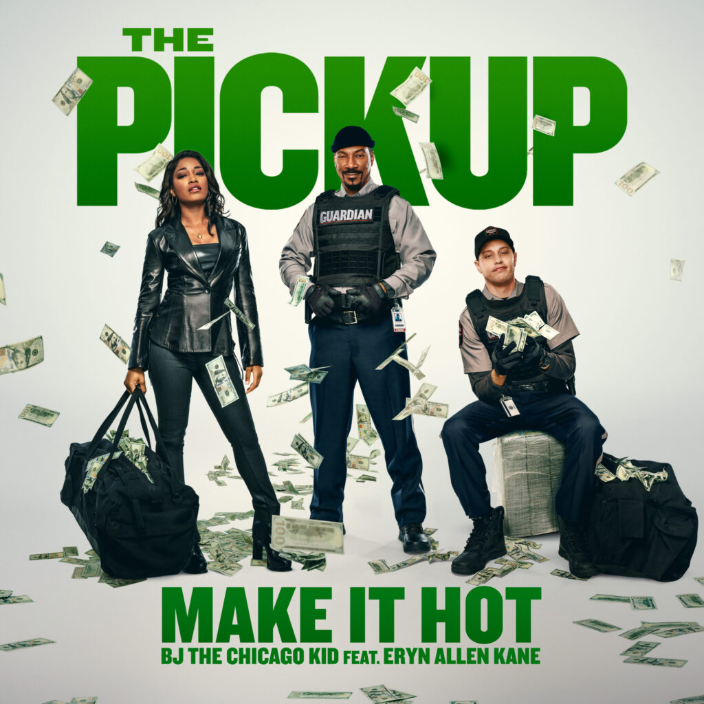The Pickup's soundtrack featuring BJ The Chicago Kid's Make It Hot with Eryn Allen Kane
